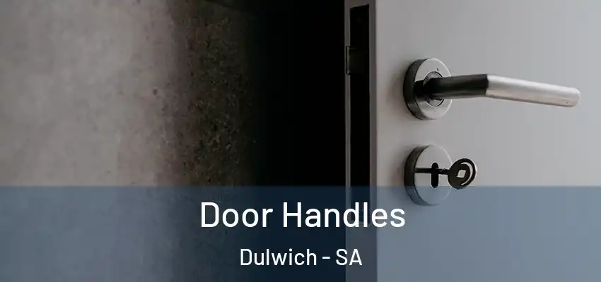 Door Handles Dulwich - SA