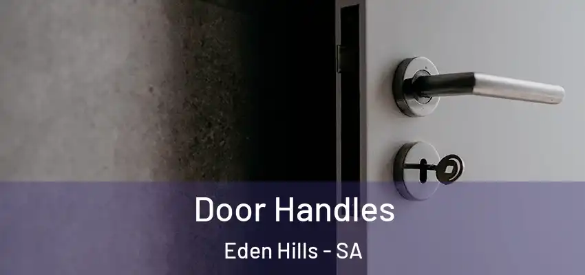 Door Handles Eden Hills - SA