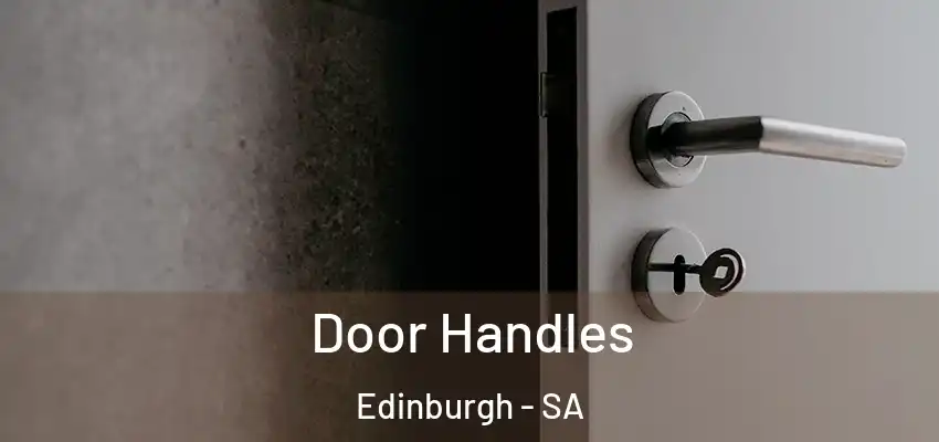 Door Handles Edinburgh - SA