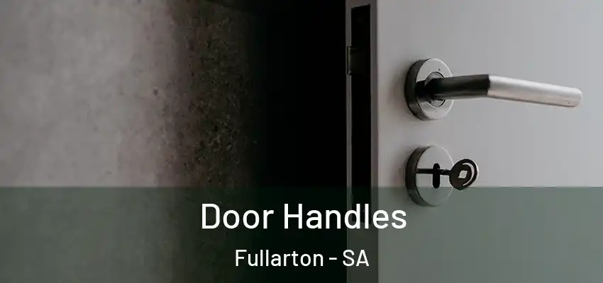  Door Handles Fullarton - SA