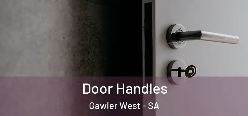 Door Handles Gawler West - SA