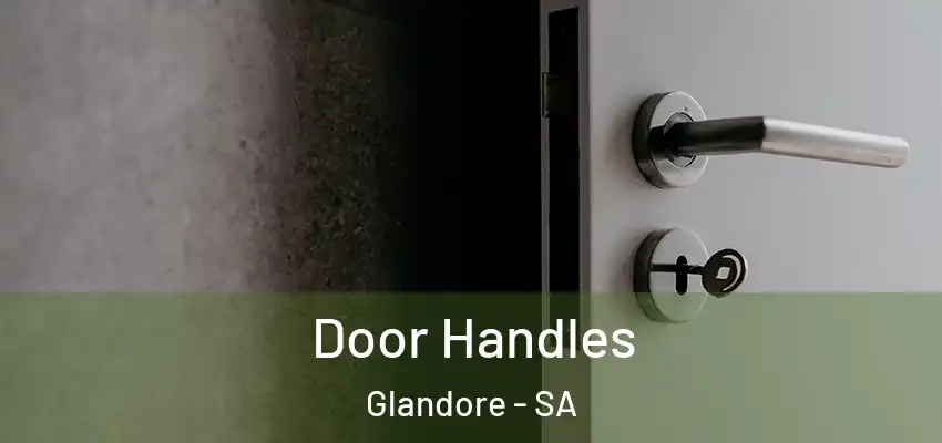 Door Handles Glandore - SA
