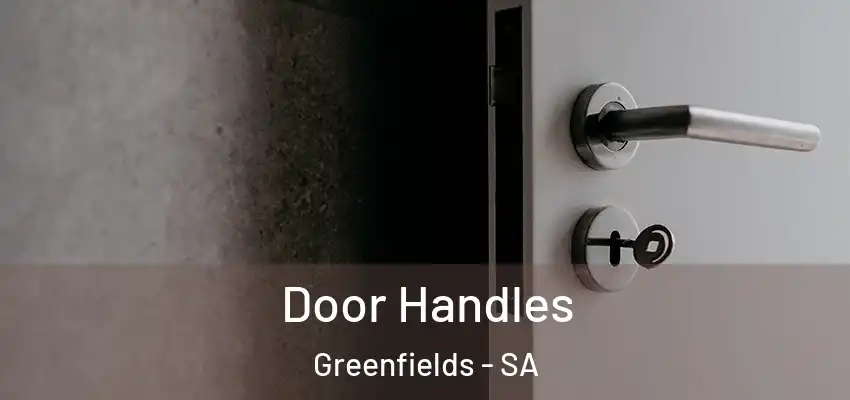 Door Handles Greenfields - SA
