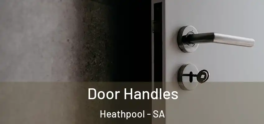 Door Handles Heathpool - SA