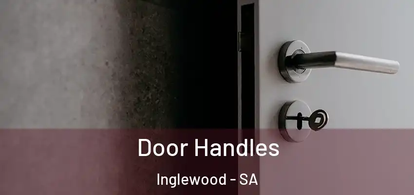 Door Handles Inglewood - SA