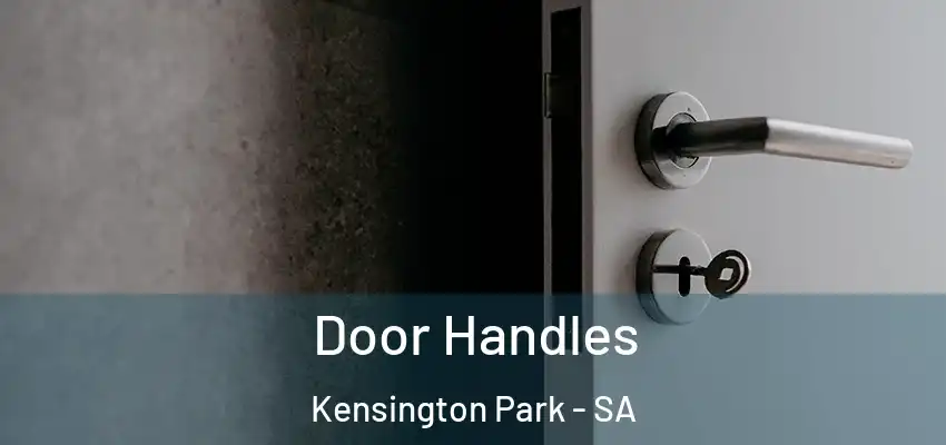 Door Handles Kensington Park - SA