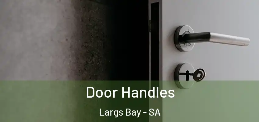  Door Handles Largs Bay - SA