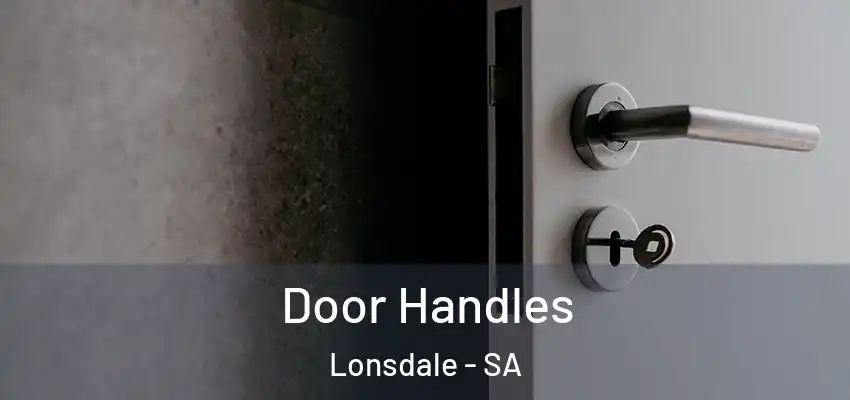  Door Handles Lonsdale - SA