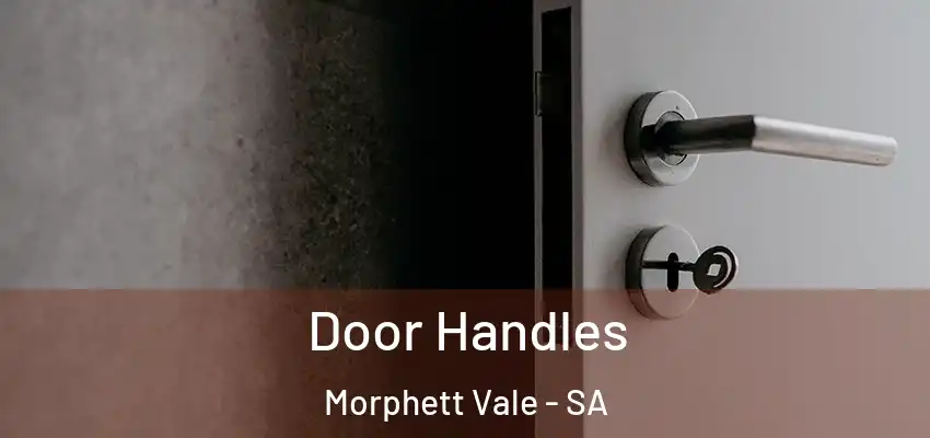 Door Handles Morphett Vale - SA