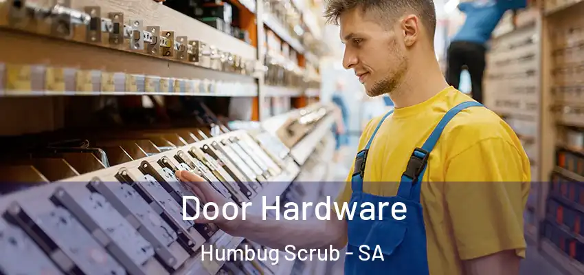 Door Hardware Humbug Scrub - SA