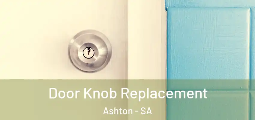  Door Knob Replacement Ashton - SA