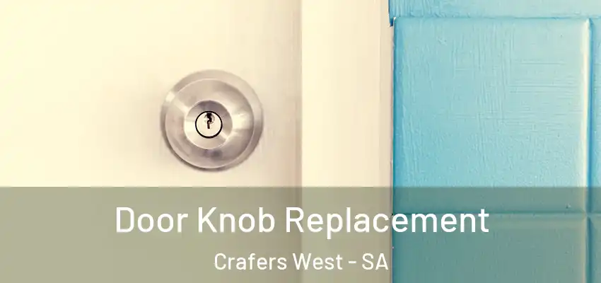 Door Knob Replacement Crafers West - SA