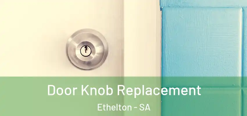  Door Knob Replacement Ethelton - SA