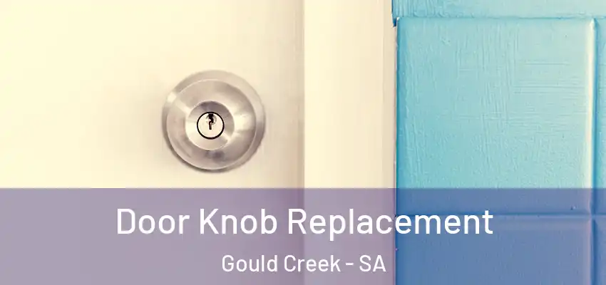  Door Knob Replacement Gould Creek - SA