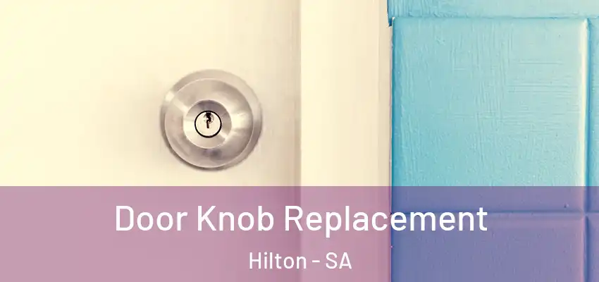  Door Knob Replacement Hilton - SA