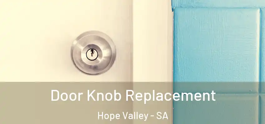 Door Knob Replacement Hope Valley - SA