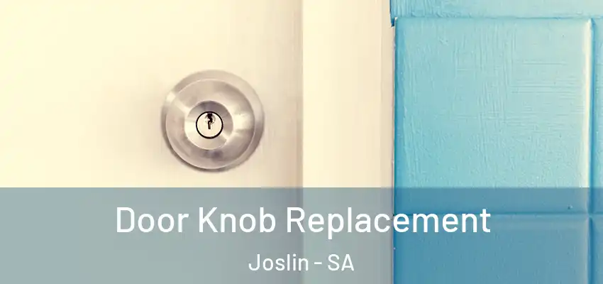 Door Knob Replacement Joslin - SA
