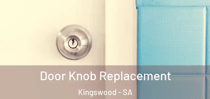 Door Knob Replacement Kingswood - SA