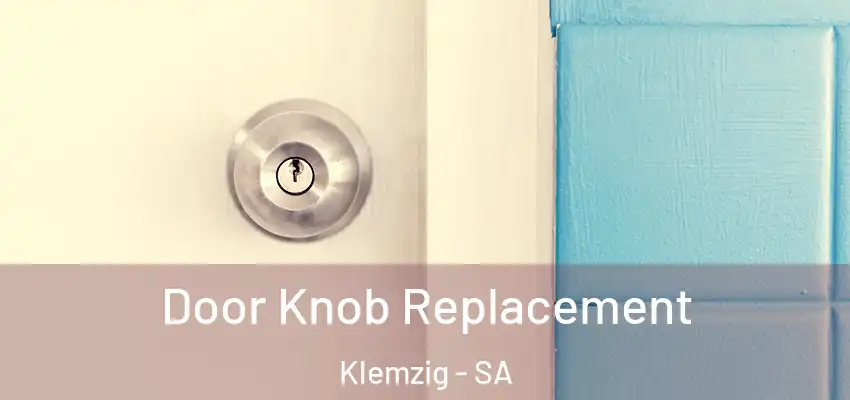 Door Knob Replacement Klemzig - SA