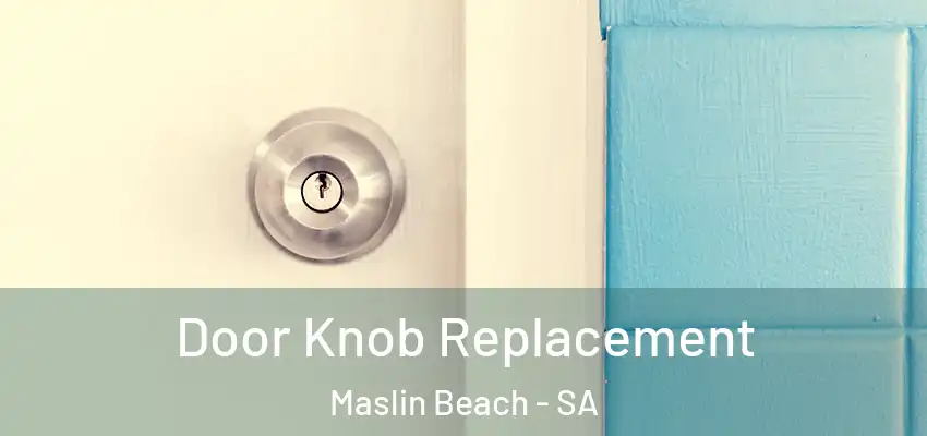 Door Knob Replacement Maslin Beach - SA