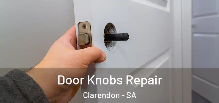 Door Knobs Repair Clarendon - SA