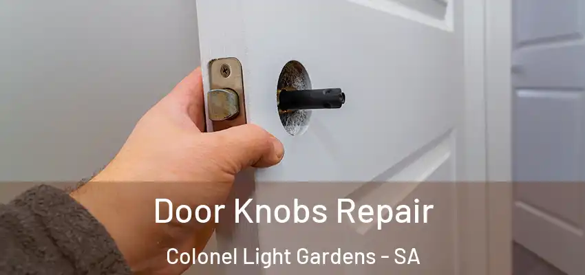 Door Knobs Repair Colonel Light Gardens - SA