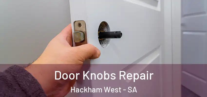  Door Knobs Repair Hackham West - SA
