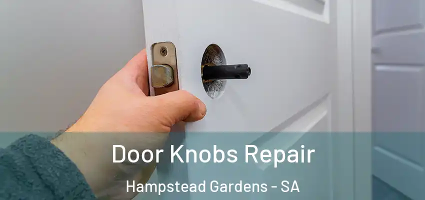 Door Knobs Repair Hampstead Gardens - SA