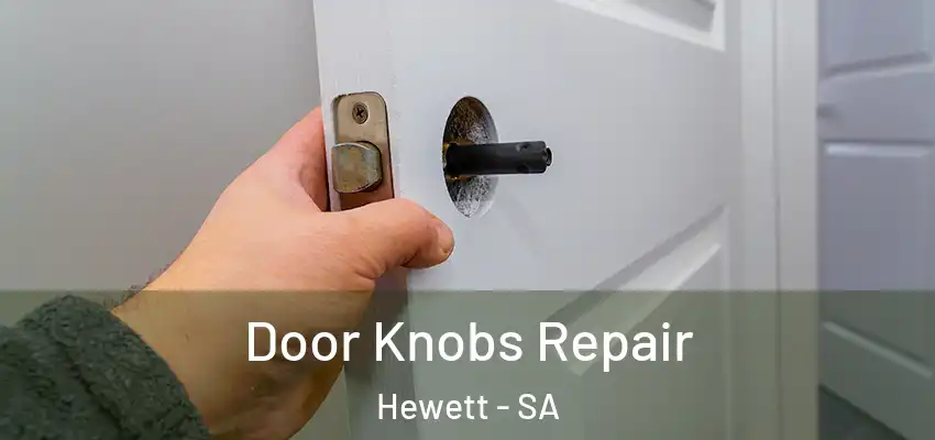 Door Knobs Repair Hewett - SA