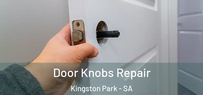 Door Knobs Repair Kingston Park - SA