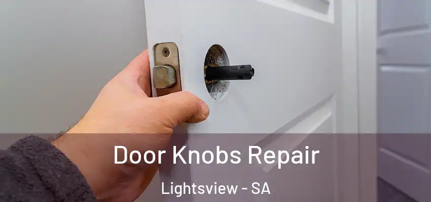 Door Knobs Repair Lightsview - SA