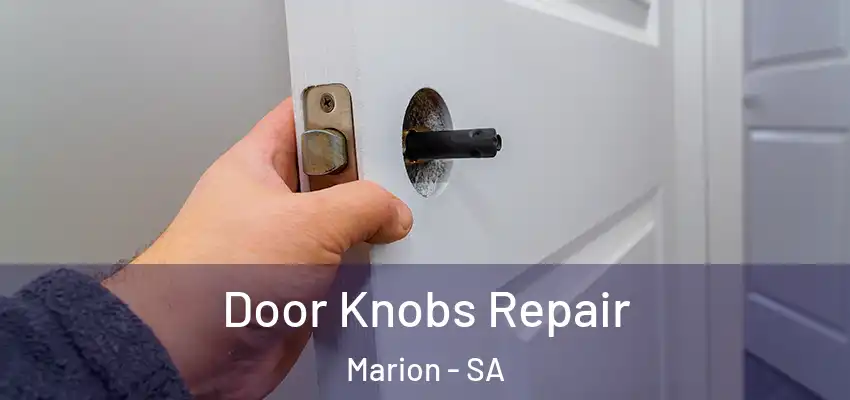 Door Knobs Repair Marion - SA
