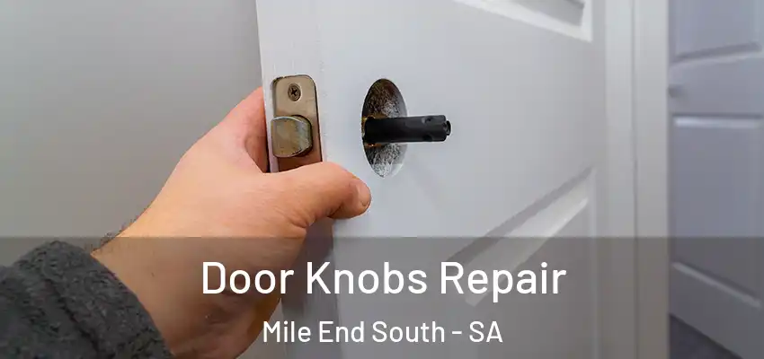 Door Knobs Repair Mile End South - SA
