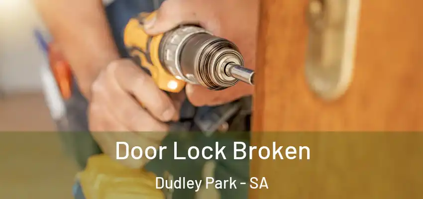  Door Lock Broken Dudley Park - SA
