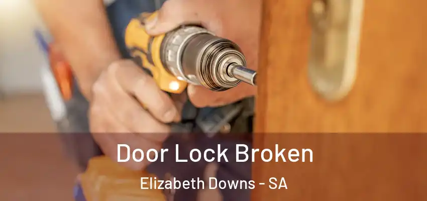 Door Lock Broken Elizabeth Downs - SA