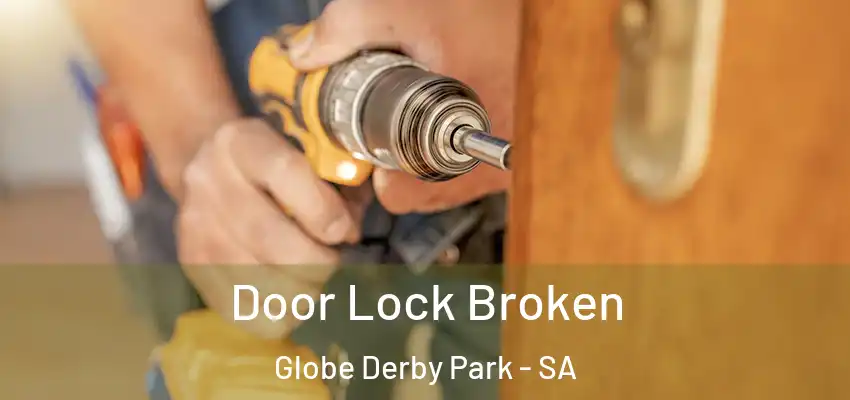 Door Lock Broken Globe Derby Park - SA