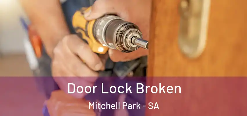 Door Lock Broken Mitchell Park - SA