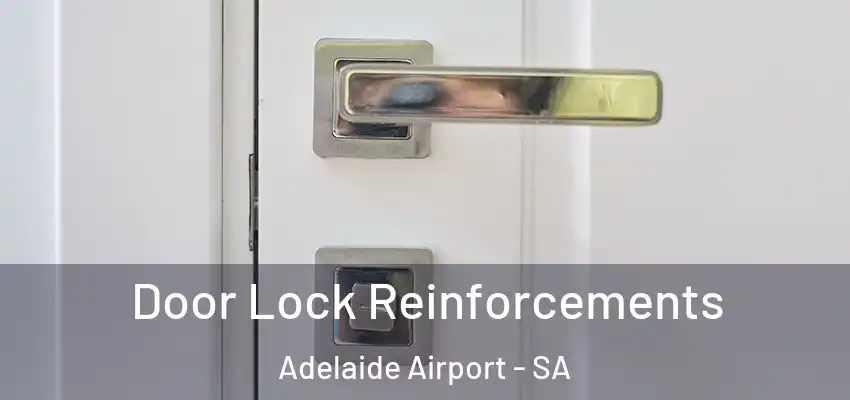 Door Lock Reinforcements Adelaide Airport - SA