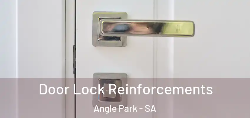 Door Lock Reinforcements Angle Park - SA