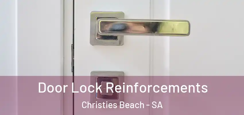  Door Lock Reinforcements Christies Beach - SA