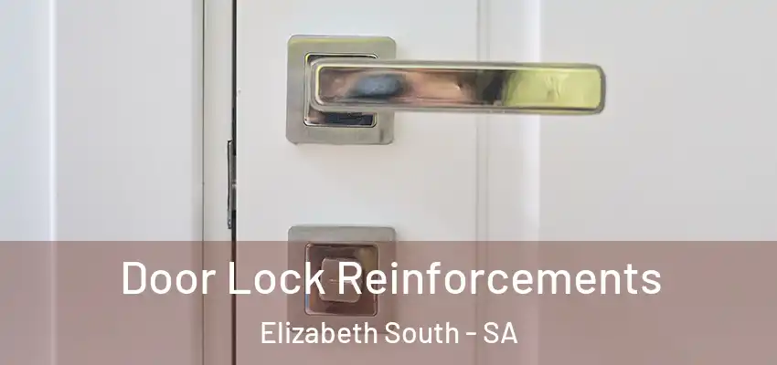 Door Lock Reinforcements Elizabeth South - SA