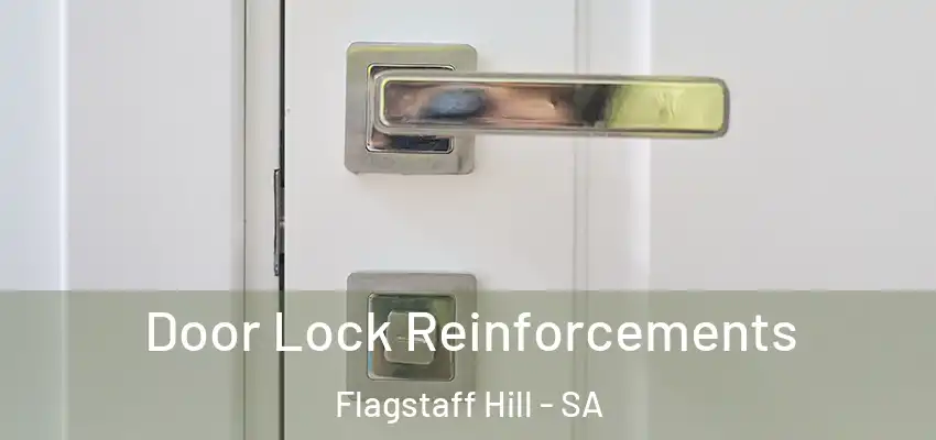 Door Lock Reinforcements Flagstaff Hill - SA