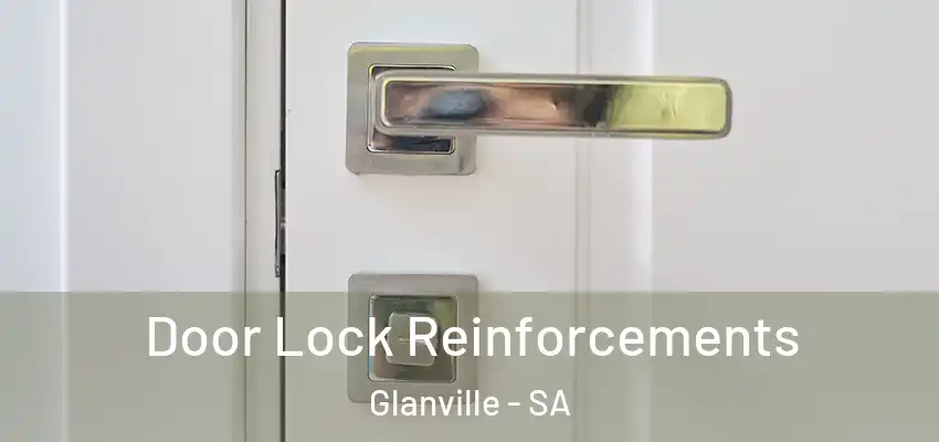 Door Lock Reinforcements Glanville - SA
