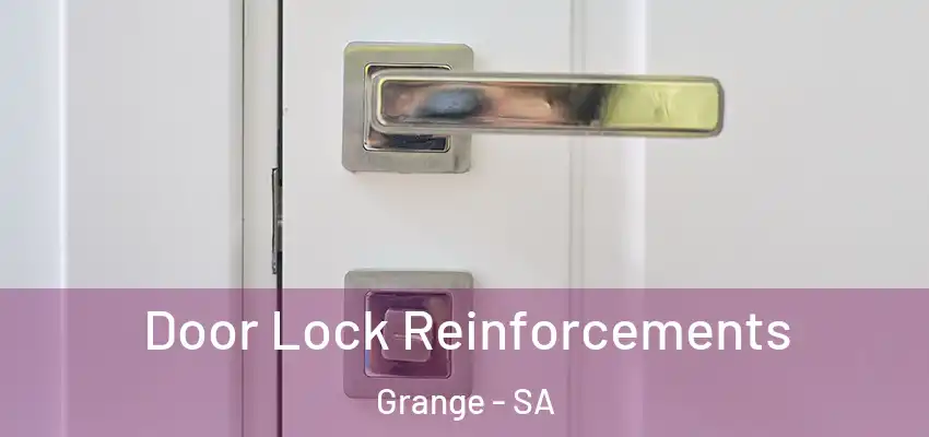 Door Lock Reinforcements Grange - SA