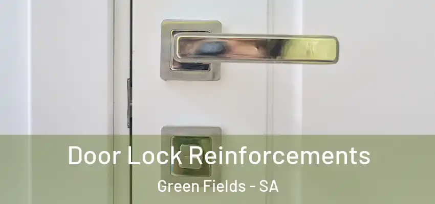 Door Lock Reinforcements Green Fields - SA