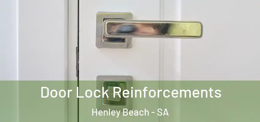 Door Lock Reinforcements Henley Beach - SA