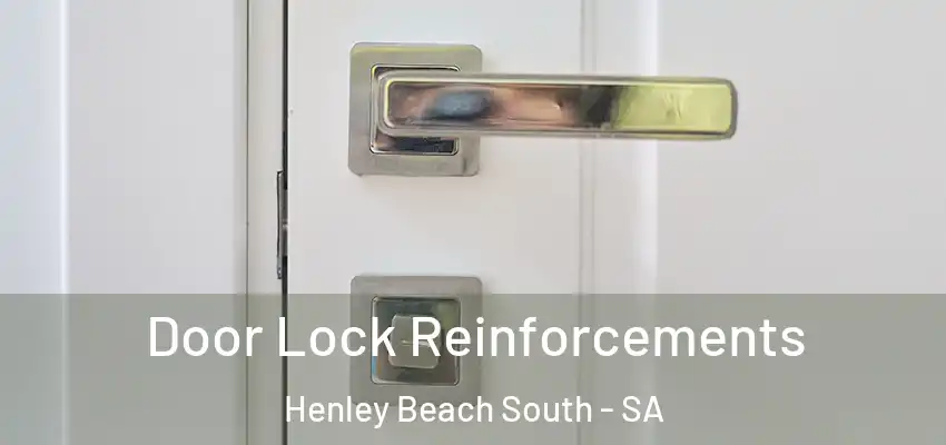 Door Lock Reinforcements Henley Beach South - SA