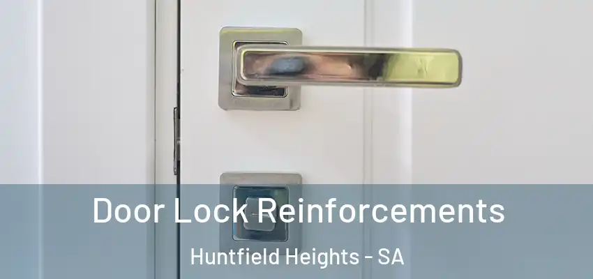 Door Lock Reinforcements Huntfield Heights - SA