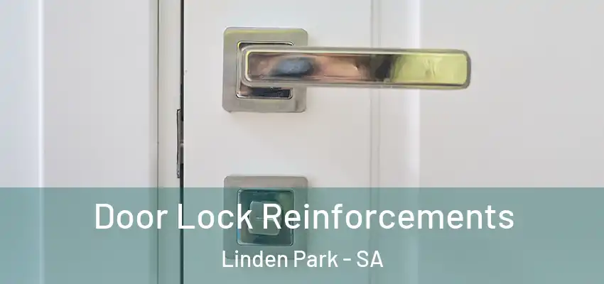 Door Lock Reinforcements Linden Park - SA