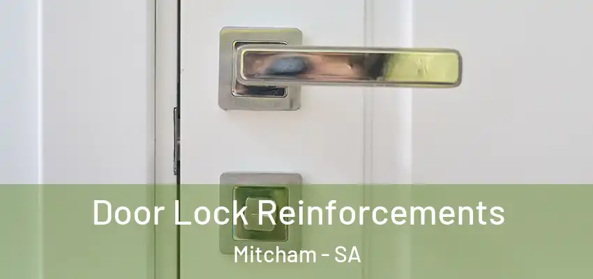 Door Lock Reinforcements Mitcham - SA